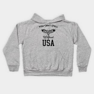 You Can't Spell Sausage Without USA - Funny 4th of July BBQ Kids Hoodie